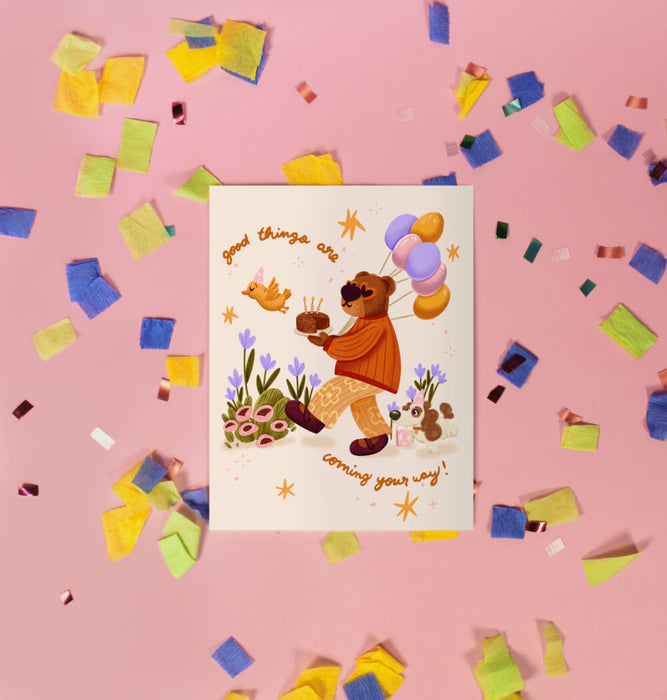 Good Things Are Coming Birthday Card