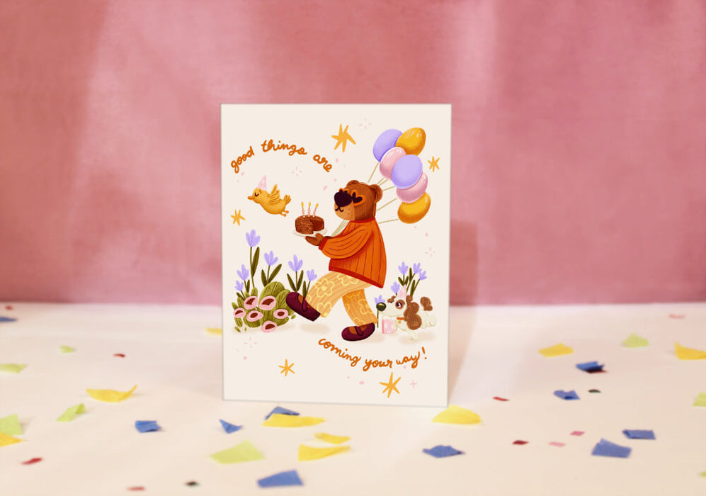 Good Things Are Coming Birthday Card