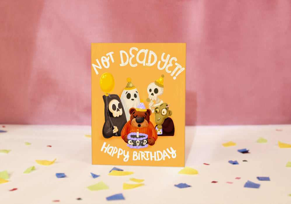 Not Dead Yet Birthday Card